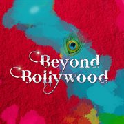 Beyond bollywood cover image