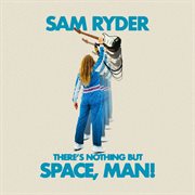 There's nothing but space, man! cover image