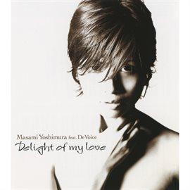 Delight of My Love (feat. De Voice)