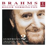 Brahms: symphony no. 2, op. 73, haydn-variationen, op. 56a & tragische ouvertüre, op. 81 cover image
