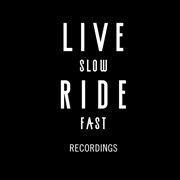 Life slow ride fast recordings cover image
