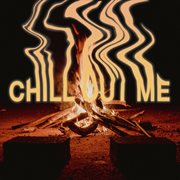 Chill out me (chill out me) cover image