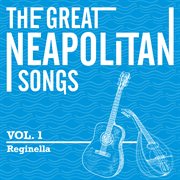 The great neapolitan songs - vol. 1 - reginella cover image
