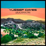 The yussef dayes experience live at joshua tree (presented by soulection) cover image
