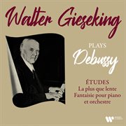 Debussy: la plus que lente, études & fantaisie pour piano et orchestre : La plus que lente, Études & Fantaisie pour piano et orchestre cover image