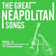 The great neapolitan songs - vol. 3 - o guarracino cover image