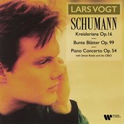 Schumann: kreisleriana, op. 16, bunte blätter, op. 99 & piano concerto, op. 54 cover image