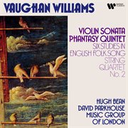 Vaughan williams: violin sonata, phantasy quintet, six studies in english folk songs & string qua cover image