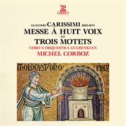 Carissimi: messe à huit voix & trois motets cover image