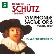 Schütz: symphoniae sacrae, op. 6 cover image