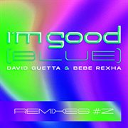 I'm good (blue) [remixes #2]. Extended remixes 2 cover image