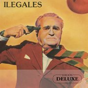Ilegales (edición deluxe) cover image