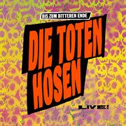 "bis zum bitteren ende - live!" 1987-2022 plus bonusalbum "wir sind bereit!" : LIVE!" 1987 cover image