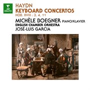 Haydn: keyboard concertos, hob. xviii:3, 4 & 11 : Keyboard Concertos, Hob. XVIII cover image