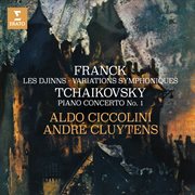 Franck: les djinns & variations symphoniques - tchaikovsky: piano concerto no. 1, op. 23 : Les Djinns & Variations symphoniques cover image