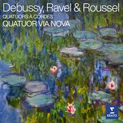Debussy, ravel & roussel: quatuors à cordes : Quatuors à cordes cover image