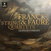 Franck & fauré: string quartets : String Quartets cover image