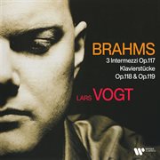 Brahms: 3 intermezzi, op. 117 & klavierstücke, op. 118 & 119 : 3 Intermezzi, Op. 117 & Klavierstücke, Op. 118 & 119 cover image