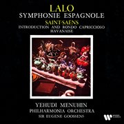 Lalo: symphonie espagnole, op. 21 - saint-saëns: introduction and rondo capriccioso, op. 28 & hav... : Symphonie espagnole, Op. 21 cover image