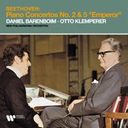 Beethoven: Piano Concertos Nos. 2 & 5 "Emperor" : Piano Concertos Nos. 2 & 5 "Emperor" cover image
