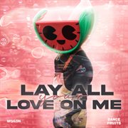 Lay All Your Love On Me cover image