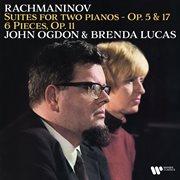 Rachmaninov: 6 pieces, op. 11 & suites for two pianos, op. 5 & 17 : 6 Pieces, Op. 11 & Suites for Two Pianos, Op. 5 & 17 cover image