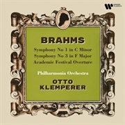 Brahms: Symphonies Nos. 1 & 3 & Academic Festival Overture : Symphonies Nos. 1 & 3 & Academic Festival Overture cover image