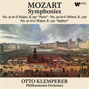 Mozart: Symphonies Nos. 31 "Paris", 40 & 41 "Jupiter" : Symphonies Nos. 31 "Paris", 40 & 41 "Jupiter" cover image