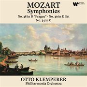 Mozart: Symphonies Nos. 38 "Prague", 39, 34 : Symphonies Nos. 38 "Prague", 39, 34 cover image