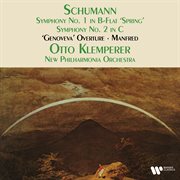 Schumann: Symphonies Nos. 1 "Spring" & 2, Genoveva Overture & Manfred : Symphonies Nos. 1 "Spring" & 2, Genoveva Overture & Manfred cover image
