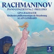 Rachmaninov: piano concerto no. 2, op. 18 & preludes : Piano Concerto No. 2, Op. 18 & Preludes cover image