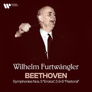 Beethoven: Symphonies Nos. 3 "Eroica", 5 & 6 "Pastoral" cover image