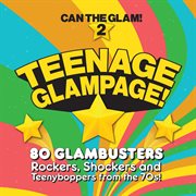 Teenage Glampage! Can The Glam! 2 cover image