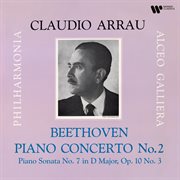 Beethoven: Piano Concerto No. 2, Op. 19 & Piano Sonata No. 7, Op. 10 No. 3 : Piano Concerto No. 2, Op. 19 & Piano Sonata No. 7, Op. 10 No. 3 cover image