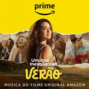 Um Ano Inesquecível: Verão (Música do Filme Original Amazon) : Verão (Música do Filme Original Amazon) cover image