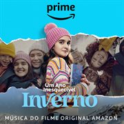 Um Ano Inesquecível: Inverno (Música Do Filme Original Amazon) : Inverno (Música Do Filme Original Amazon) cover image