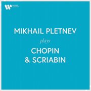 Mikhail Pletnev plays Chopin & Scriabin cover image