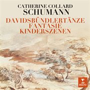 Schumann: Fantasie, Op. 17, Davidsbündlertänze, Op. 6 & Kinderszenen, Op. 15 : Fantasie, Op. 17, Davidsbündlertänze, Op. 6 & Kinderszenen, Op. 15 cover image
