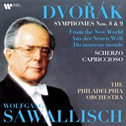 Dvořák: Scherzo capriccioso, Symphonies Nos. 8 & 9 "From the New World" : Scherzo capriccioso, Symphonies Nos. 8 & 9 "From the New World" cover image
