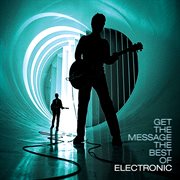 Get The Message : The Best Of Electronic cover image