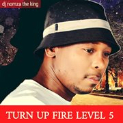 TURN UP FIRE LEVEL 5 cover image