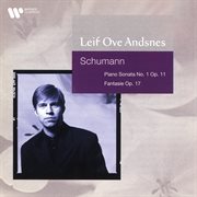 Schumann : Piano Sonata No. 1, Op. 11 & Fantasie, Op. 17 cover image