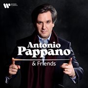 Antonio Pappano & Friends cover image