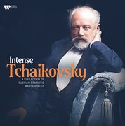 Intense Tchaikovsky : A Collection of Russian Romantic Masterpieces cover image