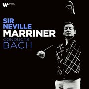 Sir Neville Marriner Conducts Bach cover image
