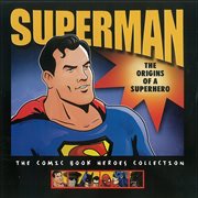 Superman: the origins of a superhero cover image
