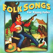 Folk songs for young folks cover image