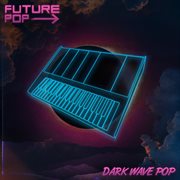 Dark Wave Pop cover image