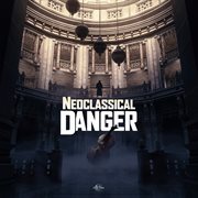 Neoclassical Danger cover image