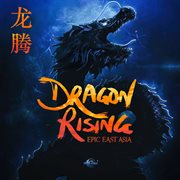 Dragon Rising - Epic East Asia cover image
